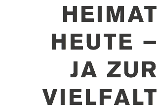 Heimat heute – ja zur Vielfalt 